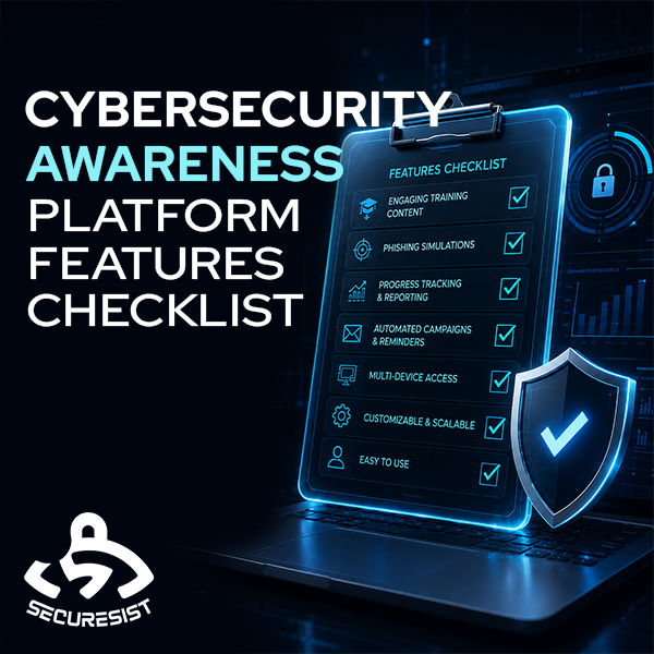 Cybersecurity Awareness Platform Features Checklist Cybersecurity Awareness Platform Features Checklist